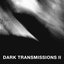 Dark Transmissions 2