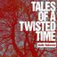 Tales of a Twisted Time