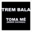 Toma Mé (Beber Cachaça)