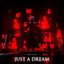Just A Dream