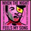 When the Night Feels My Song (Reimagined)