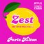 Zest (Better Than Sex) [from the Netflix Series, Cooking with Paris] - Single