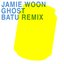 Ghost (Batu Remix)