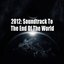 2012: Soundtrack To The End Of The World