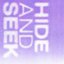 HIDE AND SEEK