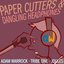 Paper Cutters & Dangling Headphones