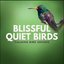 Blissful Quiet Birds