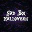 Sad Boi Halloween