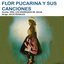 Flor Pucarina y Sus Canciones