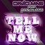 Tell Me Now (feat. Yohan Peralta)