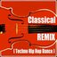 Classical Remix (Techno Hip Hop Dance)