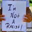 I'm Not a Racist