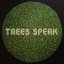 Trees Speak