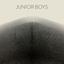 Junior Boys - It