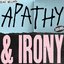 apathy & irony [Explicit]