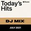 Today’s Hits: July 2021 (DJ Mix)