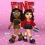 Fine (feat. Baby Tate)