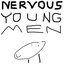 Nervous Young Men