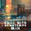 Chill with Downtempo Mix