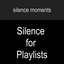 Silence for Playlists