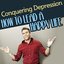 Conquering Depression - How to Lead a Happy Life
