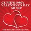 Cupid's 1980's Valentine's Day Music