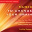 Music To Change Your Brain