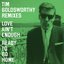 Love Ain't Enough/Ready To Go Home (Tim Goldsworthy Remixes)