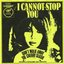 I Cannot Stop You / Don't Walk Away