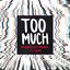 Too Much (feat. Usher) - Single