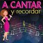 A CANTAR Y RECORDAR