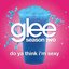 Do Ya Think I'm Sexy? (Glee Cast Version) - Single