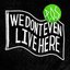 We Don't Even Live Here [Deluxe Edition]