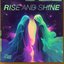 Rise And Shine