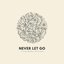 Never Let Go