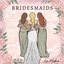 Bridesmaids