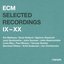 Selected Recordings IX - XX