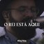 O Rei Está Aqui - Single