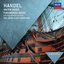 Handel: Water Music, Music for the Royal Fireworks