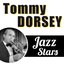 Tommy Dorsey, Jazz Stars