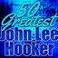 50 Greatest John Lee Hooker