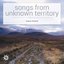 Songs From Unknown Territory