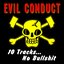 Evil Conduct - 10 Tracks... No Bullshit