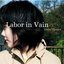 Labor in Vain