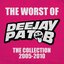 The Worst of Deejay Pat B: The Collection 2005 - 2010