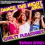 Dance The Night Away - Guilty Pleasures