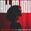 All on you