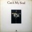 Catch my soul