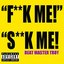 F**k Me S**k Me