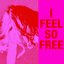 I Feel So Free